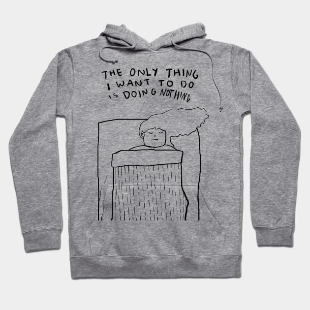 Doing Nothing Hoodie by Riandrong's Printed Supply 